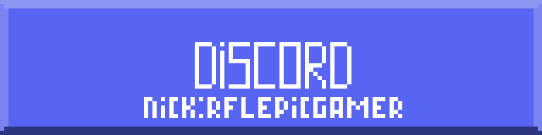 Discord (Nickname: RFLEpicGamer)