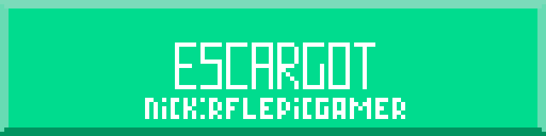 Escargot (Nickname: RFLEpicGamer)